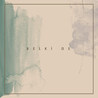 İdil Ateş&nbsp;Belki De