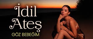 İdil Ateş&nbsp;Göz Bebeğim
