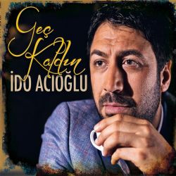 İdo Acıoğlu&nbsp;Geç Kaldın