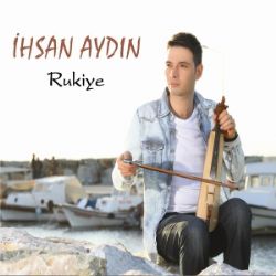 İhsan Aydın&nbsp;Rukiye