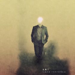 Ilgaz Fakıoğlu&nbsp;Ant