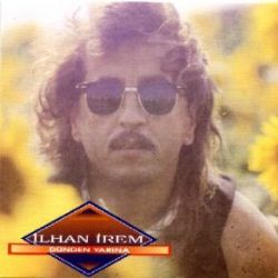 İlhan İrem&nbsp;Dünden Yarına