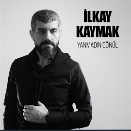 İlkay Kaymak&nbsp;Yanmadın Gönül