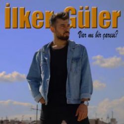 İlker Güler&nbsp;Var Mı Bi Çaresi