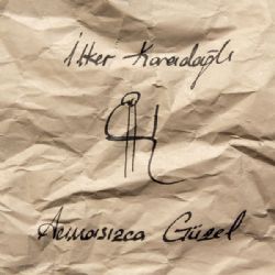 İlker Karadağlı&nbsp;Acımasızca Güzel