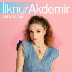 İlknur Akdemir&nbsp;Zehir Zaman