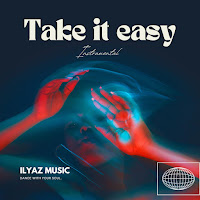 Ilyazmusic&nbsp;Take It Easy