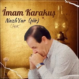 İmam Karakuş&nbsp;Nazlı Yar