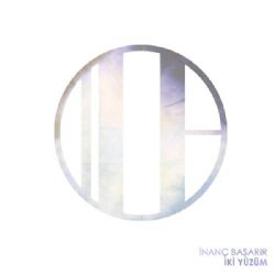 İnanç Başarır&nbsp;İki Yüzüm