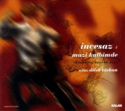 İncesaz&nbsp;Mazi Kalbimde