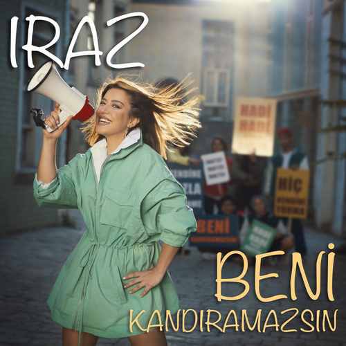 Iraz&nbsp;Beni Kandıramazsın