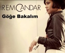 İrem Candar&nbsp;Göğe Bakalım