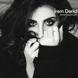İrem Derici&nbsp;Bensiz Yapamazsın