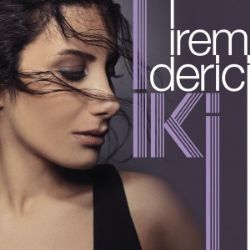 İrem Derici&nbsp;İki