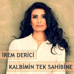 İrem Derici&nbsp;Kalbimin Tek Sahibine