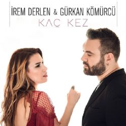 İrem Derlen&nbsp;Kaç Kez