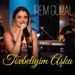 İrem Güral&nbsp;Tövbeliyim Aşka