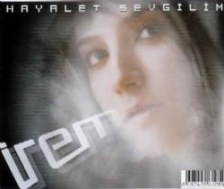 İrem&nbsp;Hayalet Sevgilim