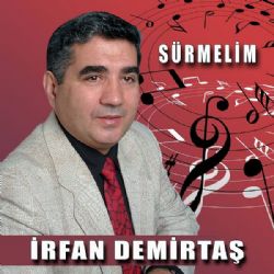 İrfan Demirtaş&nbsp;Sürmelim
