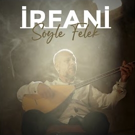 İrfani&nbsp;Söyle Felek