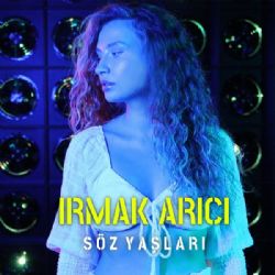 Irmak Arıcı&nbsp;Söz Yaşları