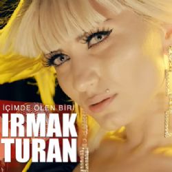 Irmak Turan&nbsp;İçimde Ölen Biri