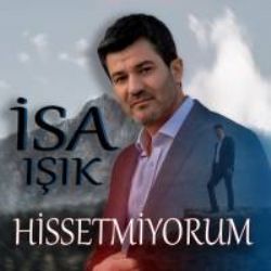 İsa Işık&nbsp;Hissetmiyorum