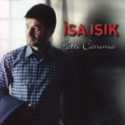 İsa Işık&nbsp;Yetti Canıma