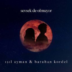 Işıl Ayman&nbsp;Sevsek De Olmuyor
