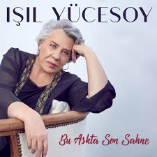 Işıl Yücesoy&nbsp;Bu Aşkta Son Sahne