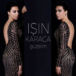 Işın Karaca&nbsp;Güzelim