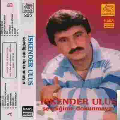 İskender Ulus&nbsp;Sevdiğime Dokunmayın