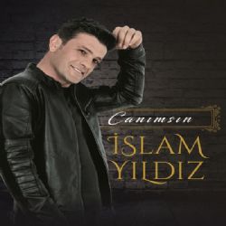 İslam Yıldız&nbsp;Canımsın
