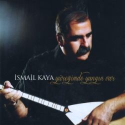 İsmail Kaya&nbsp;Yüreğimde Yangın Var