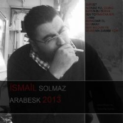 İsmail Solmaz&nbsp;Arabesk