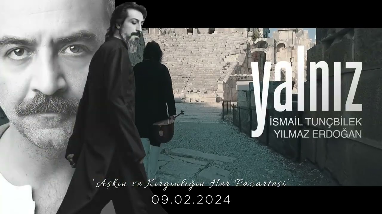 İsmail Tunçbilek&nbsp;Yalnız