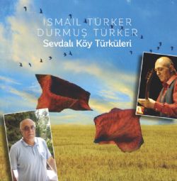 İsmail Türker&nbsp;Sevdalı Köy Türküleri