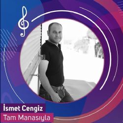İsmet Cengiz&nbsp;Tam Manasıyla
