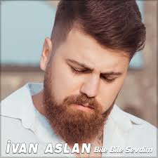 İvan Aslan&nbsp;Bile Bile Sevdim