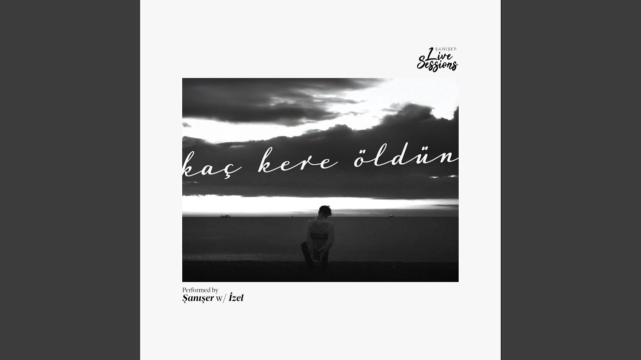 İzel&nbsp;Kaç Kere Öldün