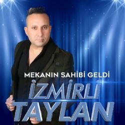 İzmirli Taylan&nbsp;Mekanın Sahibi Geldi