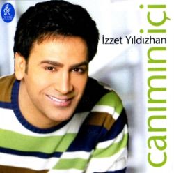 İzzet Yıldızhan&nbsp;Canımın İçi