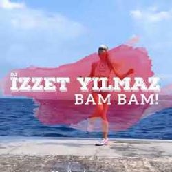 İzzet Yılmaz&nbsp;Bam Bam