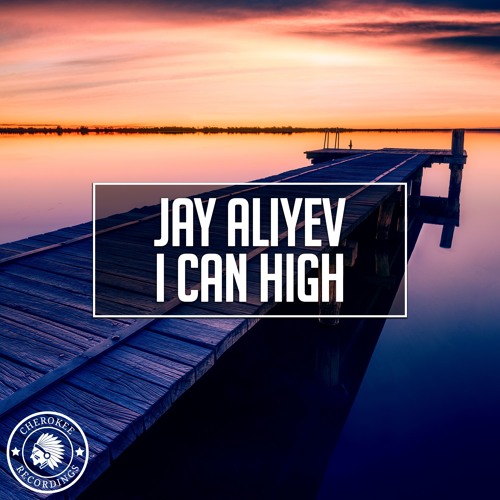 Jay Aliyev&nbsp;I Can High