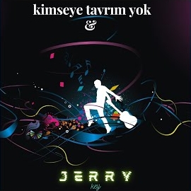 Jerry Key&nbsp;Kimseye Tavrım Yok