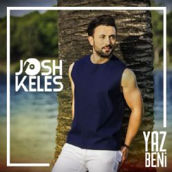 Josh Keles&nbsp;Yaz Beni