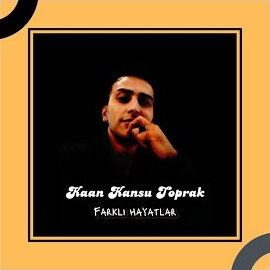 Kaan Kansu Toprak&nbsp;Farklı Hayatlar