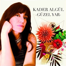 Kader Algül&nbsp;Güzel Yar