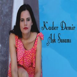 Kader Demir&nbsp;Aşk Susamı