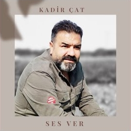 Kadir Çat&nbsp;Ses Ver